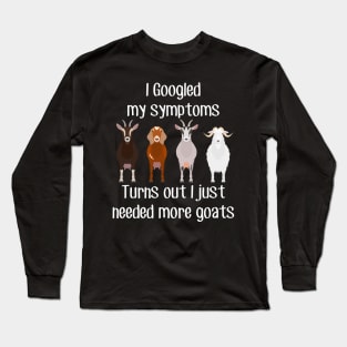 Need More Goats Long Sleeve T-Shirt